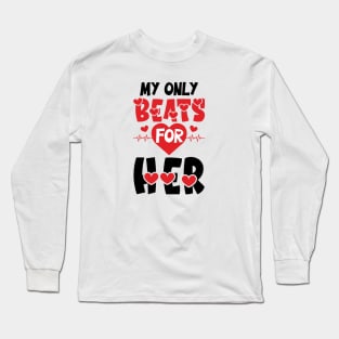 My Only Beats For Her Long Sleeve T-Shirt